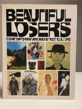 Beautiful Losers : Contemporary Art and Street Culture by Aaron Rose